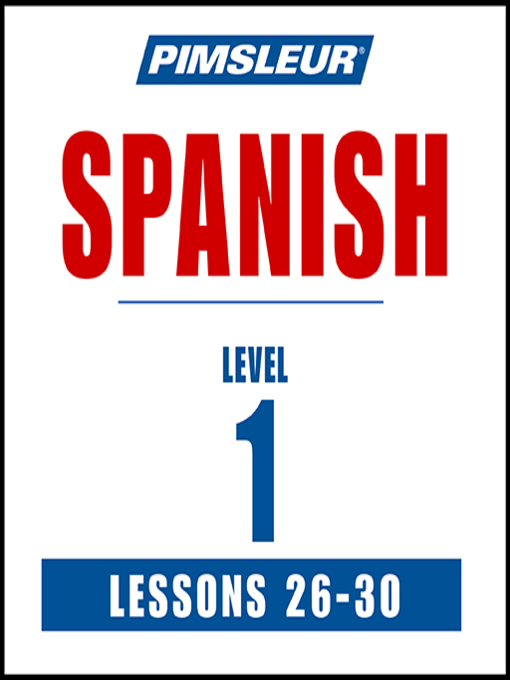 Title details for Pimsleur Spanish Level 1 Lessons 26-30 by Pimsleur - Wait list